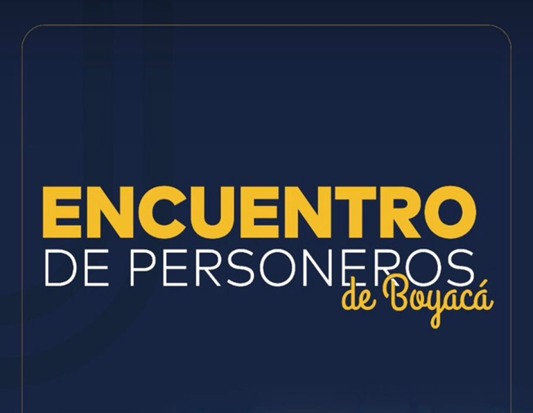 EBSA realizará el Encuentro de Personeros de Boyacá 2026 para fortalecer la articulación con el territorio